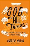 God of All Things: Rediscovering the Sacred in an Everyday World