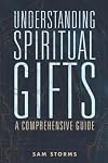 Understanding Spiritual Gifts: A Comprehensive Guide