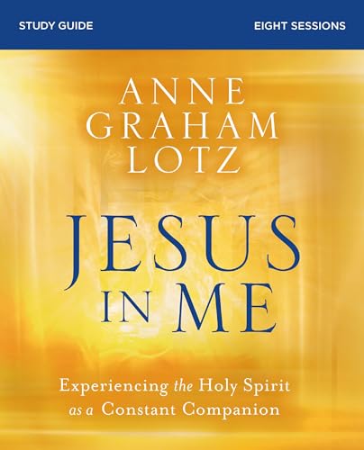 Jesus in Me Study Guide: Experiencing the Holy Spirit as a Constant Companion cover