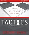 Tactics Study Guide, Updated and Expanded: A Guide to Effectively Discussing Your Christian Convictions