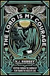 The Lord Is My Courage: Stepping Through the Shadows of Fear Toward the Voice of Love