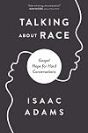 Talking about Race: Gospel Hope for Hard Conversations