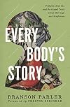 Every Body's Story: 6 Myths About Sex and the Gospel Truth About Marriage and Singleness