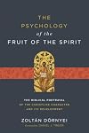 The Psychology of the Fruit of the Spirit: The Biblical Portrayal of the Christlike Character and Its Development
