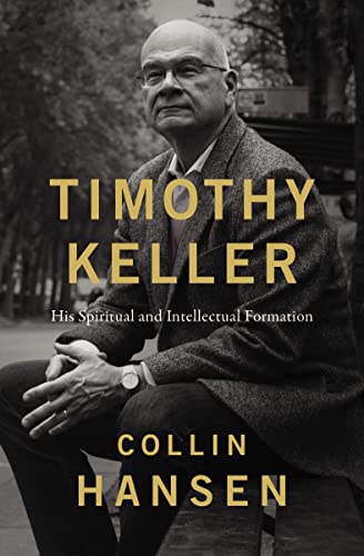 Cover of Timothy Keller: His Spiritual and Intellectual Formation