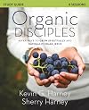 Organic Disciples Study Guide: Seven Ways to Grow Spiritually and Naturally Share Jesus (Organic Outreach)