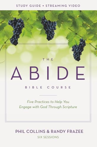 The Abide Bible Course Study Guide plus Streaming Video: Five Practices to Help You Engage with God Through Scripture