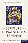 The Scripture and Hermeneutics Seminar, 25th Anniversary: Retrospect and Prospect (The Scripture Collective Series)