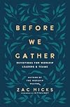 Before We Gather: Devotions for Worship Leaders and Teams