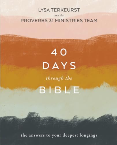 40 Days Through the Bible: The Answers to Your Deepest Longings cover