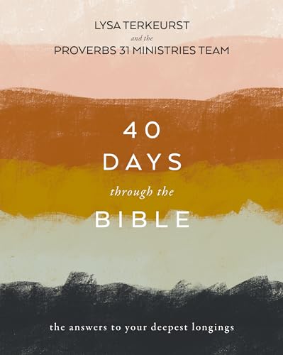 40 Days Through the Bible: The Answers to Your Deepest Longings book cover