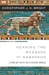 Hearing the Message of Habakkuk: Living by Faith in a Violent World