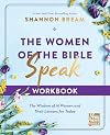 The Women of the Bible Speak Workbook: The Wisdom of 16 Women and Their Lessons for Today