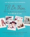 I'll Be There (But I'll Be Wearing Sweatpants) Workbook: Finding Unfiltered, Real-Life Friendships in this Crazy, Chaotic World
