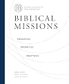 Biblical Missions: Principles, Priorities, and Practices