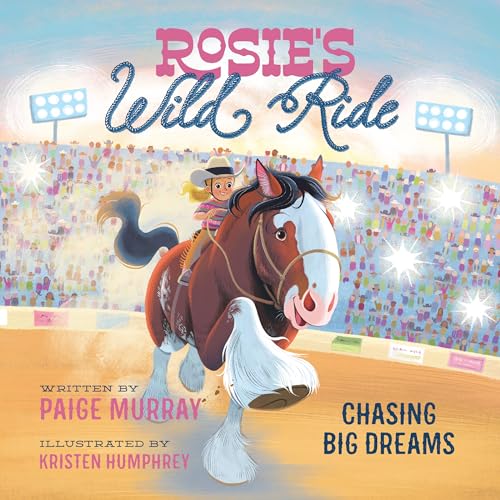 Rosie's Wild Ride : by Murray, Paige