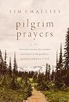 Pilgrim Prayers: Devotional Poems That Awaken Your Heart to the Goodness, Greatness, and Glory of God