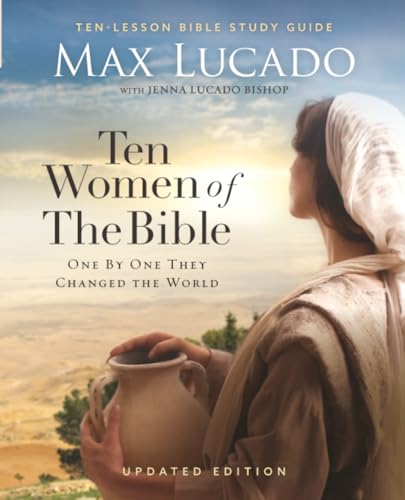 Ten Women of the Bible: One by One They Changed the World cover