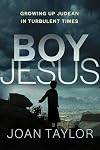 Boy Jesus: Growing Up Judean in Turbulent Times
