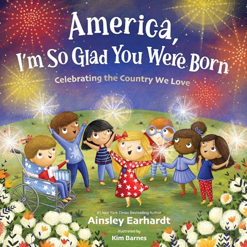 America, I'm So Glad You Were Born / by Earhardt, Ainsley