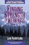 Finding Strength in Weakness: Help and Hope for Families Battling Chronic Fatigue Syndrome