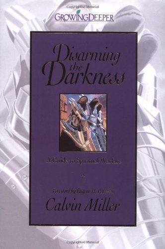 Disarming the Darkness: A Guide to Spiritual Warfare (By: Calvin Miller) cover