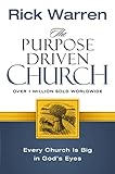 The Purpose Driven Church: Growth Without Compromising Your Message & Mission 