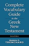 The Complete Vocabulary Guide to the Greek New Testament