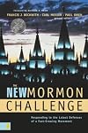 The New Mormon Challenge: Responding to the Latest Defenses of a Fast-Growing Movement