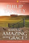 What's So Amazing About Grace? Participant's Guide