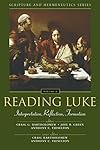 Reading Luke: Interpretation, Reflection, Formation