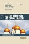 Three Views on Eastern Orthodoxy and Evangelicalism (Counterpoints)