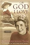 The God I Love: A Lifetime of Walking with Jesus