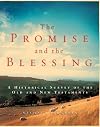 The Promise and the Blessing: A Historical Survey of the Old and New Testaments