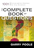 The Complete Book Of Questions 1001 Conversation Starters For Any Occasion