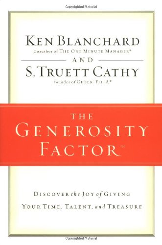 The Generosity Factor (By: Kenneth H. Blanchard,S. Truett Cathy) cover