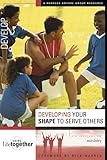 Developing Your Shape To Serve Others Six Sessions On Ministry