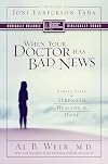 When Your Doctor Has Bad News: Simple Steps to Strength, Healing, and Hope