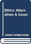 Ethics: Alternatives & Issues