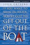 If You Want to Walk on Water, You've Got to Get Out of the Boat - Participants Guide