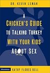 A Chicken's Guide to Talking Turkey with Your Kids About Sex