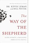 The Way of the Shepherd: 7 Ancient Secrets to Managing Productive People