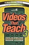 Videos That Teach 3: 75 More Movie Moments to Get Teenagers Talking