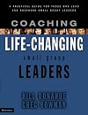 Coaching Life-Changing Small Group Leaders: A Practical Guide for Those Who Lead and Shepherd Small Group Leaders