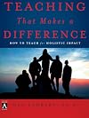 Teaching That Makes a Difference: How to Teach for Holistic Impact (YS Academic)