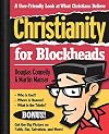 Christianity for Blockheads: A User-Friendly Look at What Christians Believe