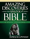 Amazing Discoveries That Unlock the Bible: A Visual Experience (Zondervan Visual Reference Series)