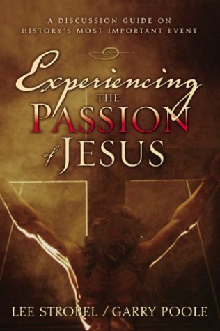 Experiencing the Passion of Jesus (With: Garry Poole) cover