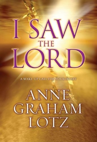 I Saw the Lord: A Wake-Up Call for Your Heart book cover