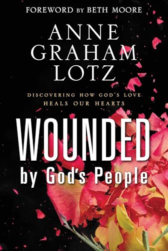 Wounded by God's People: Discovering How God's Love Heals Our Hearts book cover